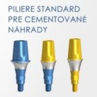 Piliere a komponenty STANDARD pre cementované náhrady