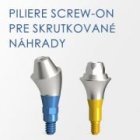 Piliere a komponenty Screw-On pre skrutkované náhrady